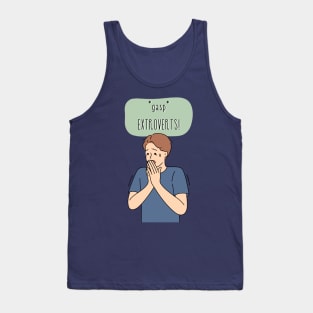 Gasp. Extroverts! Tank Top